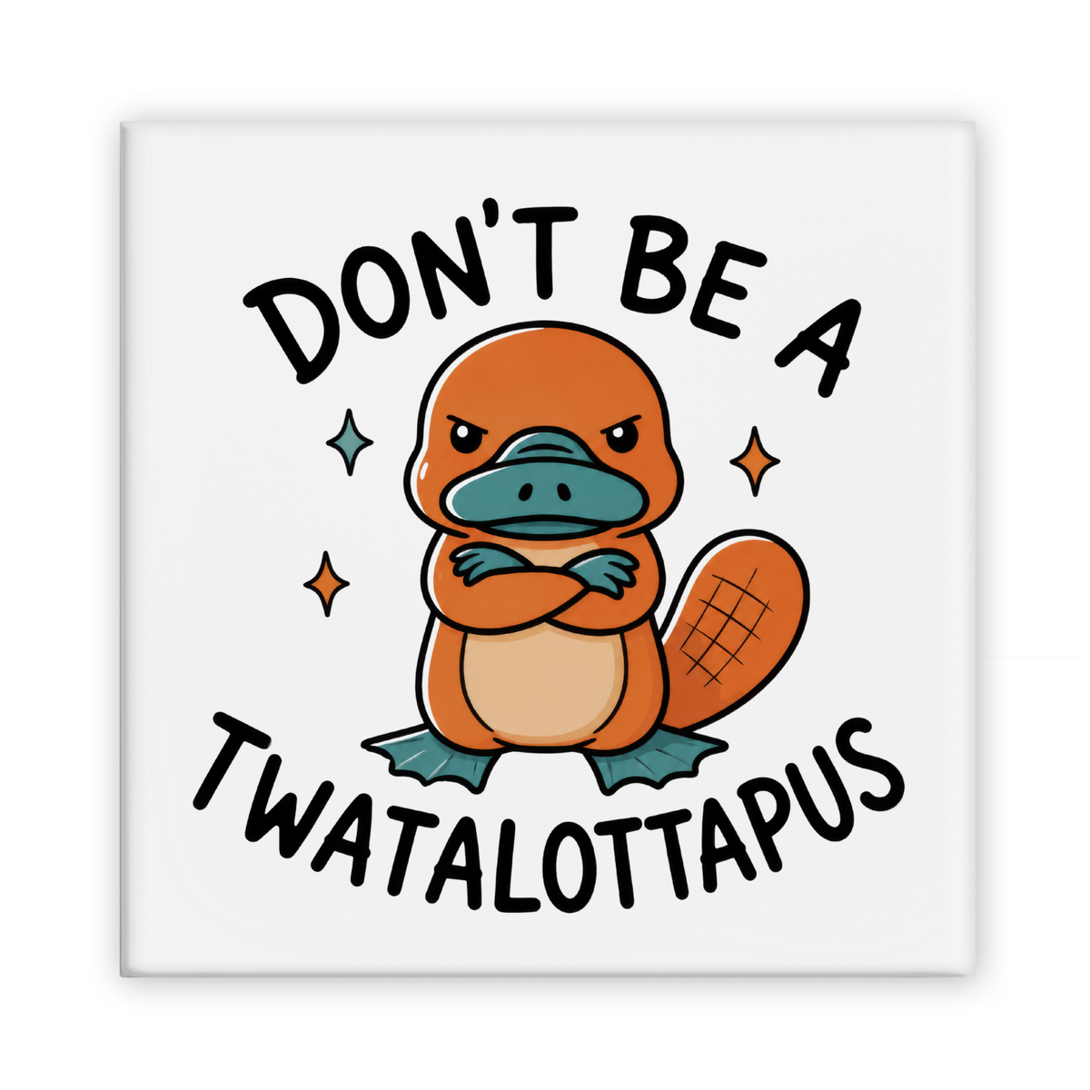 Don't Be A Twatalottapus Magnet