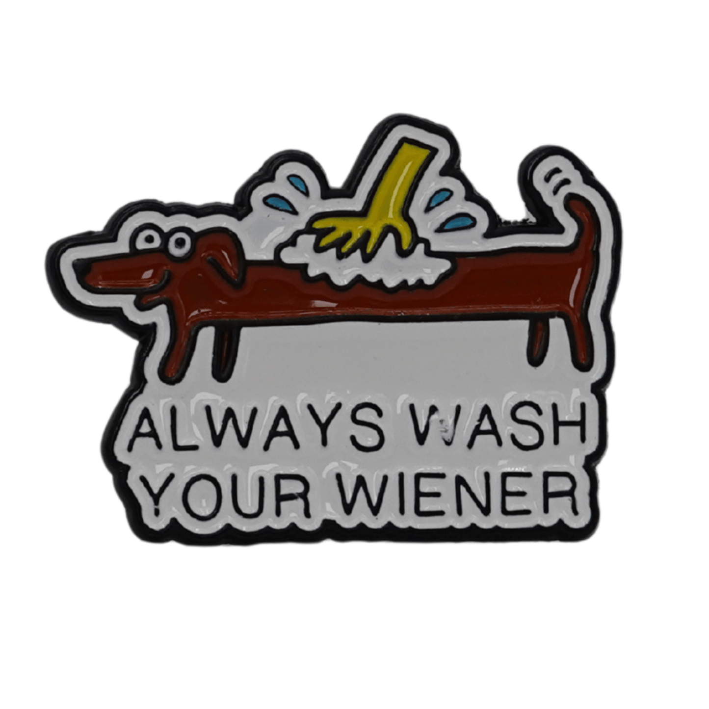 Always Wash Your Weiner Enamel Pin