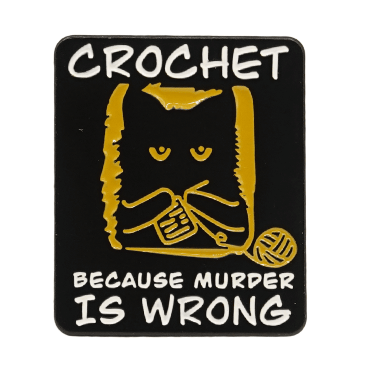 Crochet Because Murder Is Wrong Enamel Pin