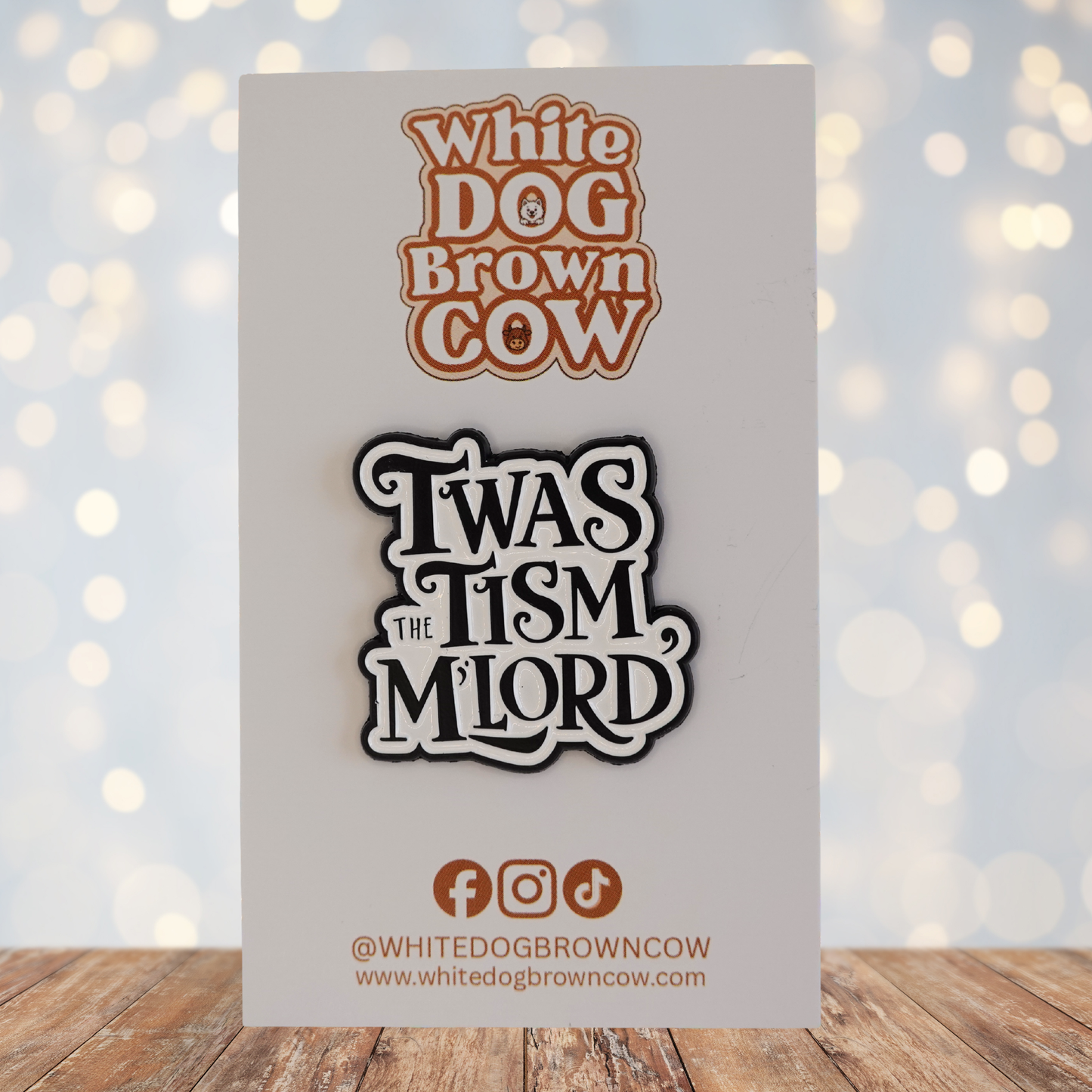 "Twas The Tism M'Lord" Enamel Pin