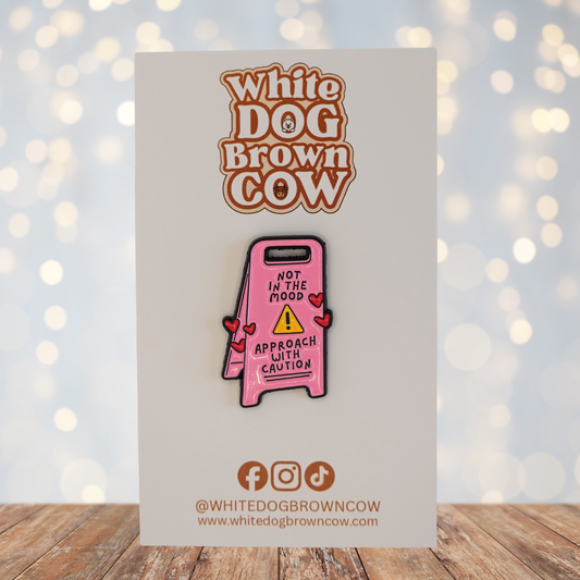 "Not In The Mood Approach With Caution" Enamel Pin