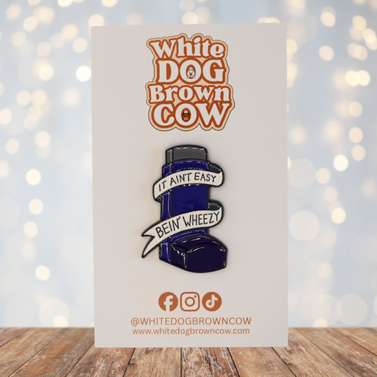 "It Ain't Easy Bein' Wheezy" Enamel Pin