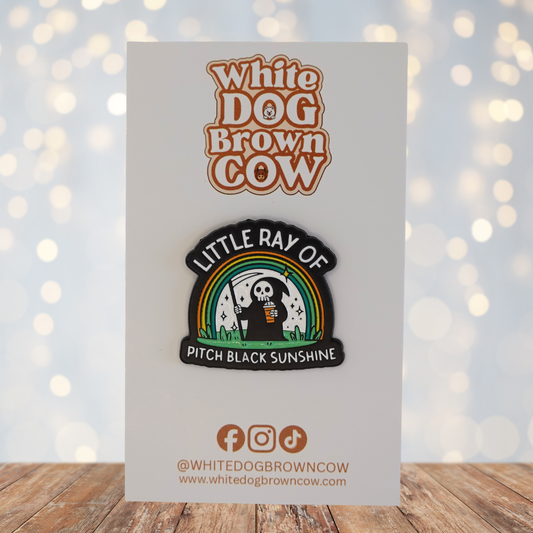 "Little Ray Of Pitch Black Sunshine" Enamel Pin