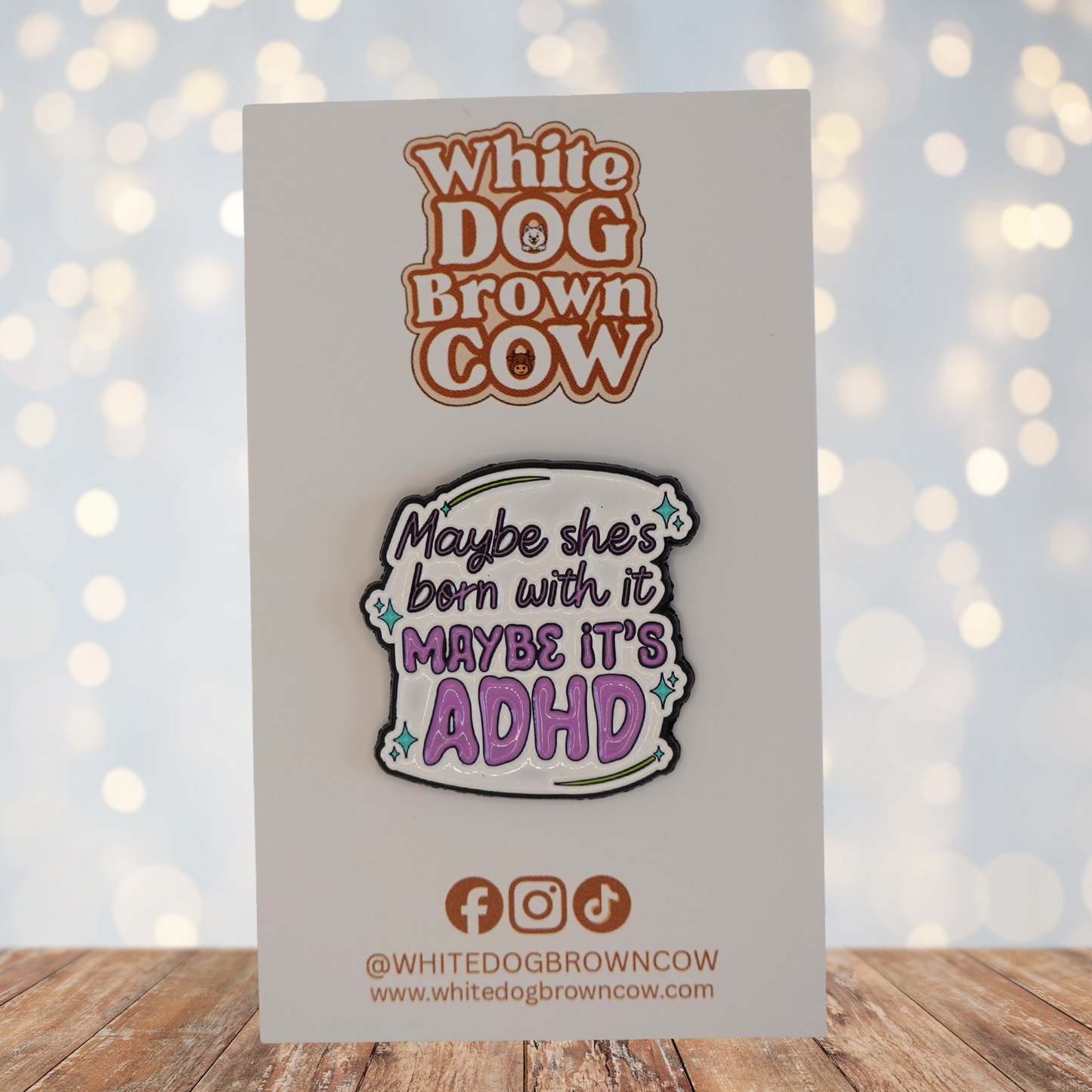 "Maybe She's Born With It Maybe It's ADHD" Enamel Pin