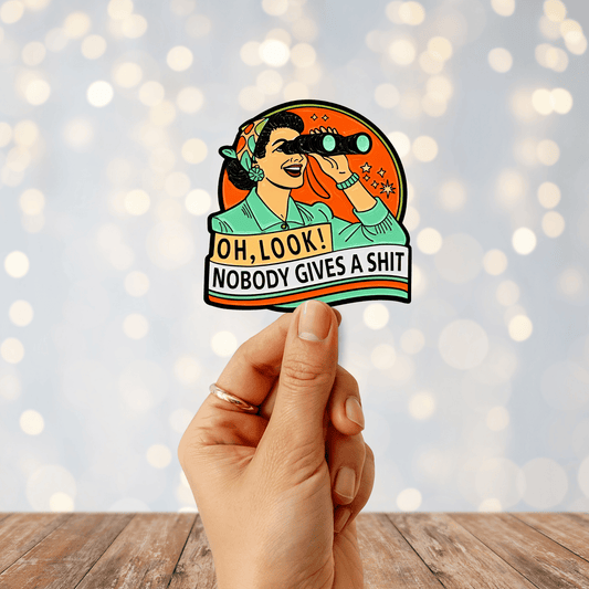 Oh Look! Nobody Gives A Shit Sticker