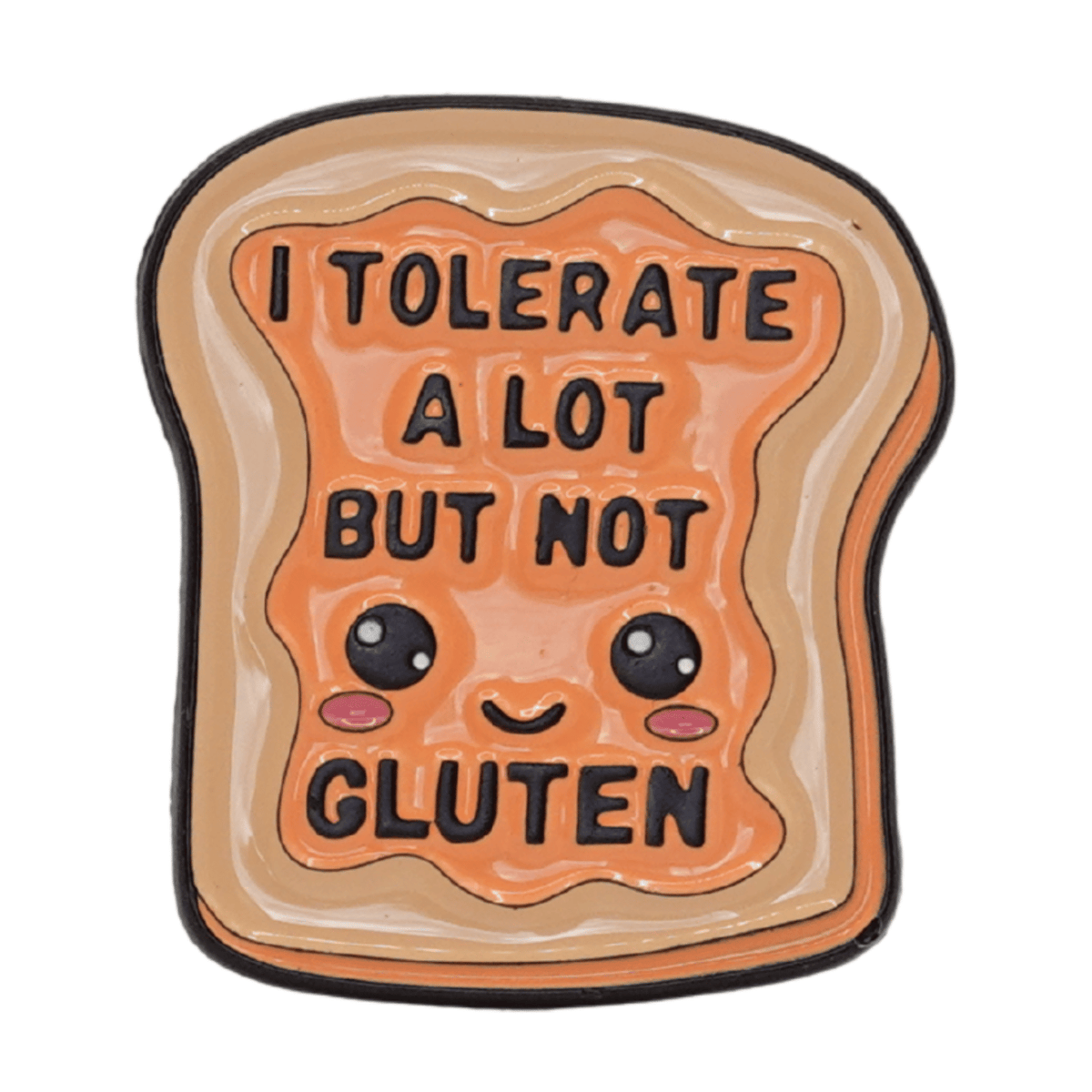 I Tolerate A Lot But Not Gluten Enamel Pin