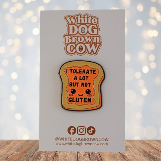 "I Tolerate A Lot But Not Gluten" Enamel Pin