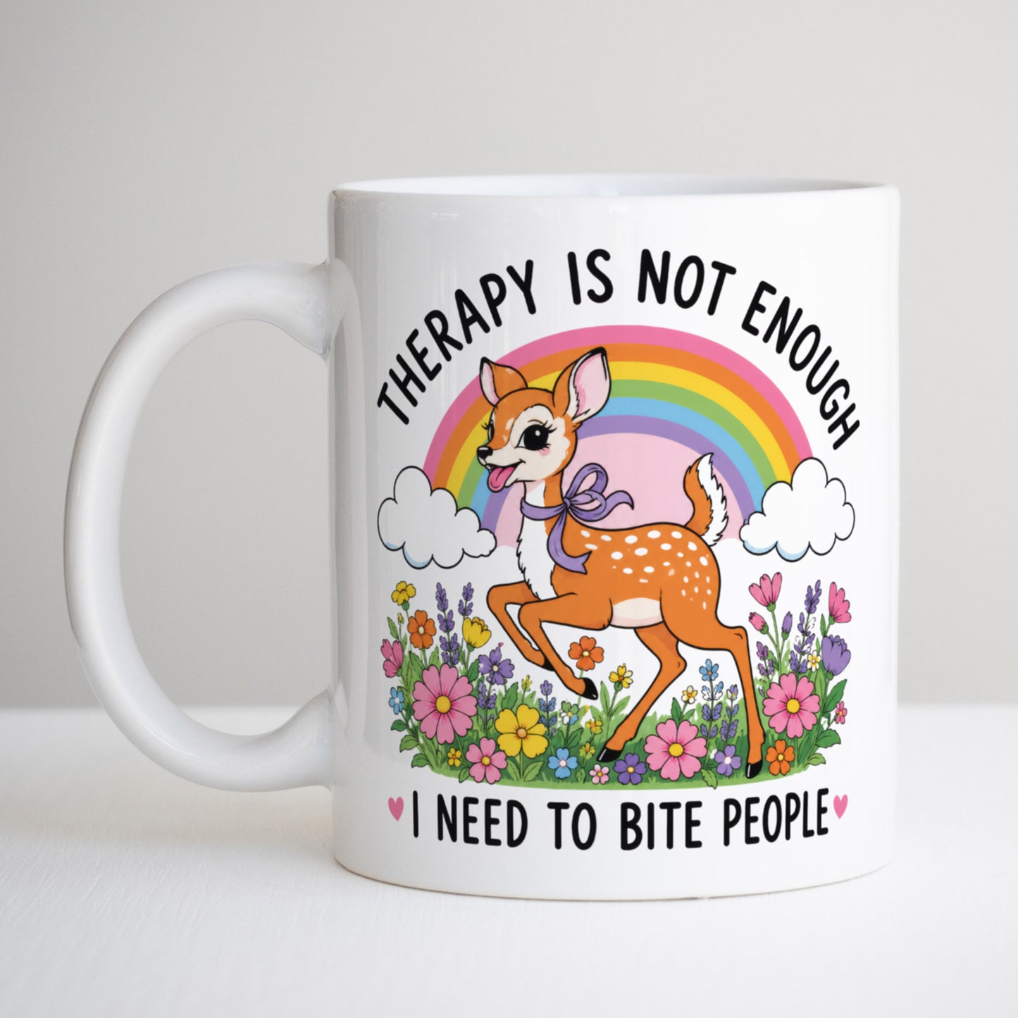 Therapy Is Not Enough I Need To Bite People Mug