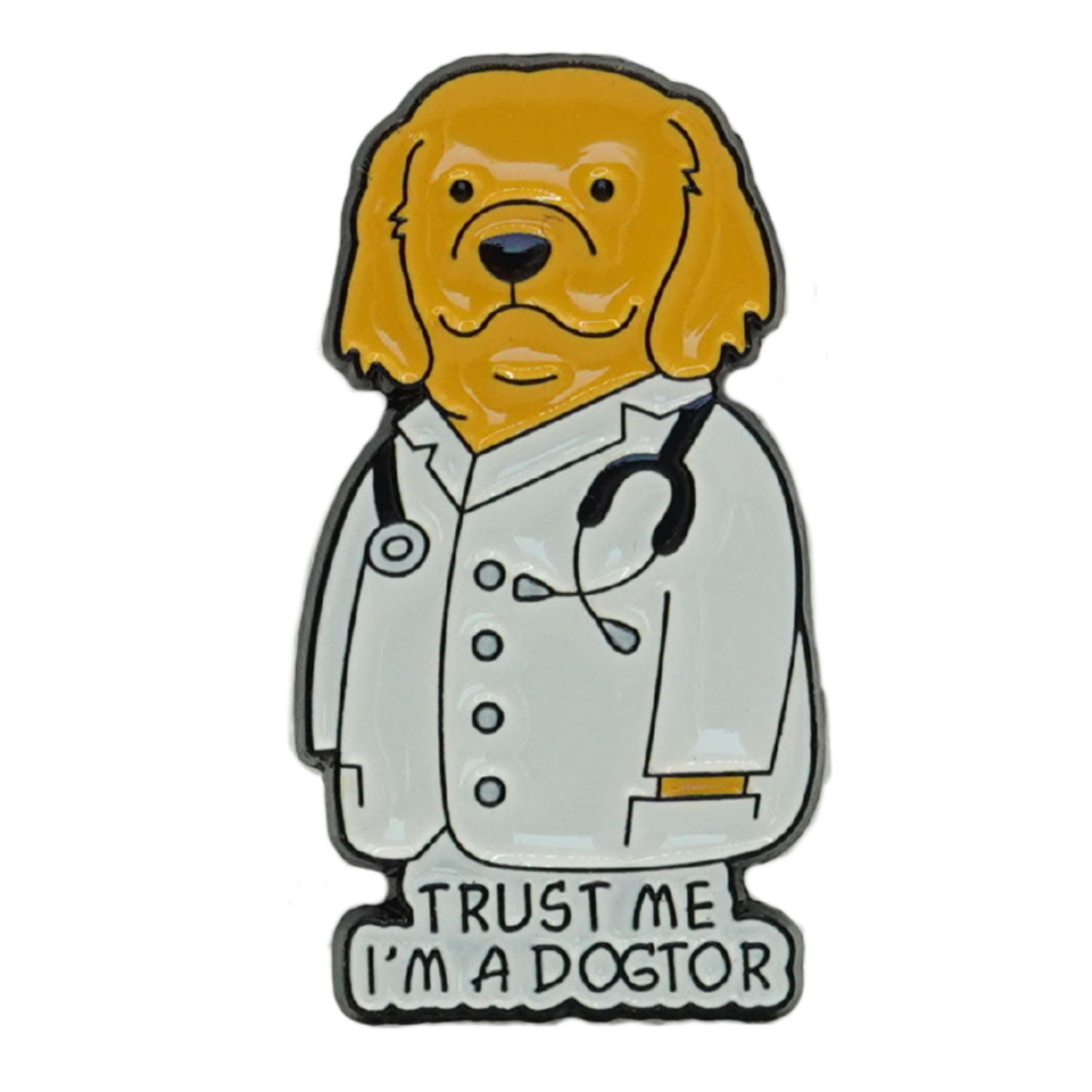 Trust Me I'm A Dogtor Enamel Pin