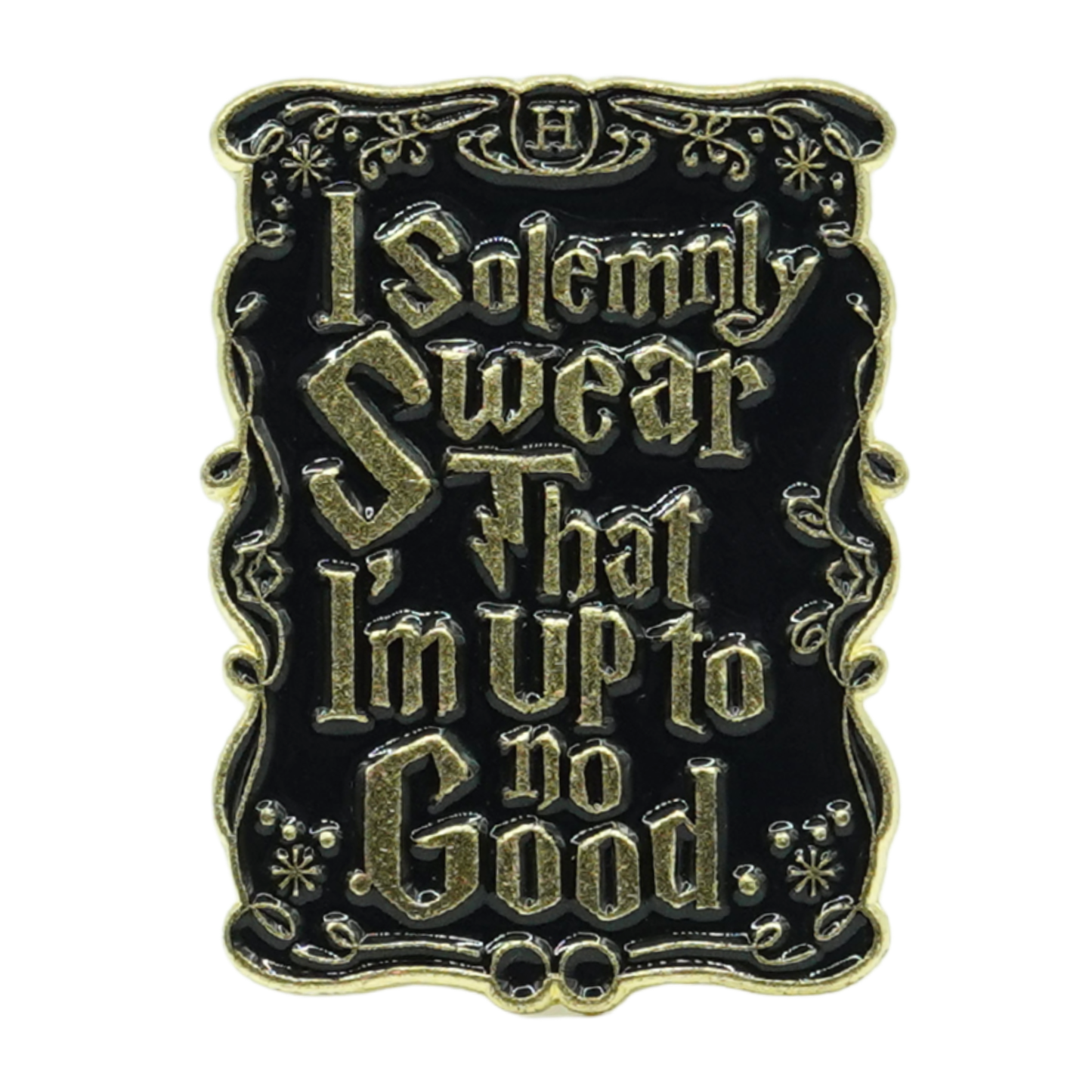 I Solemnly Swear That I'm Up To No Good Enamel Pin