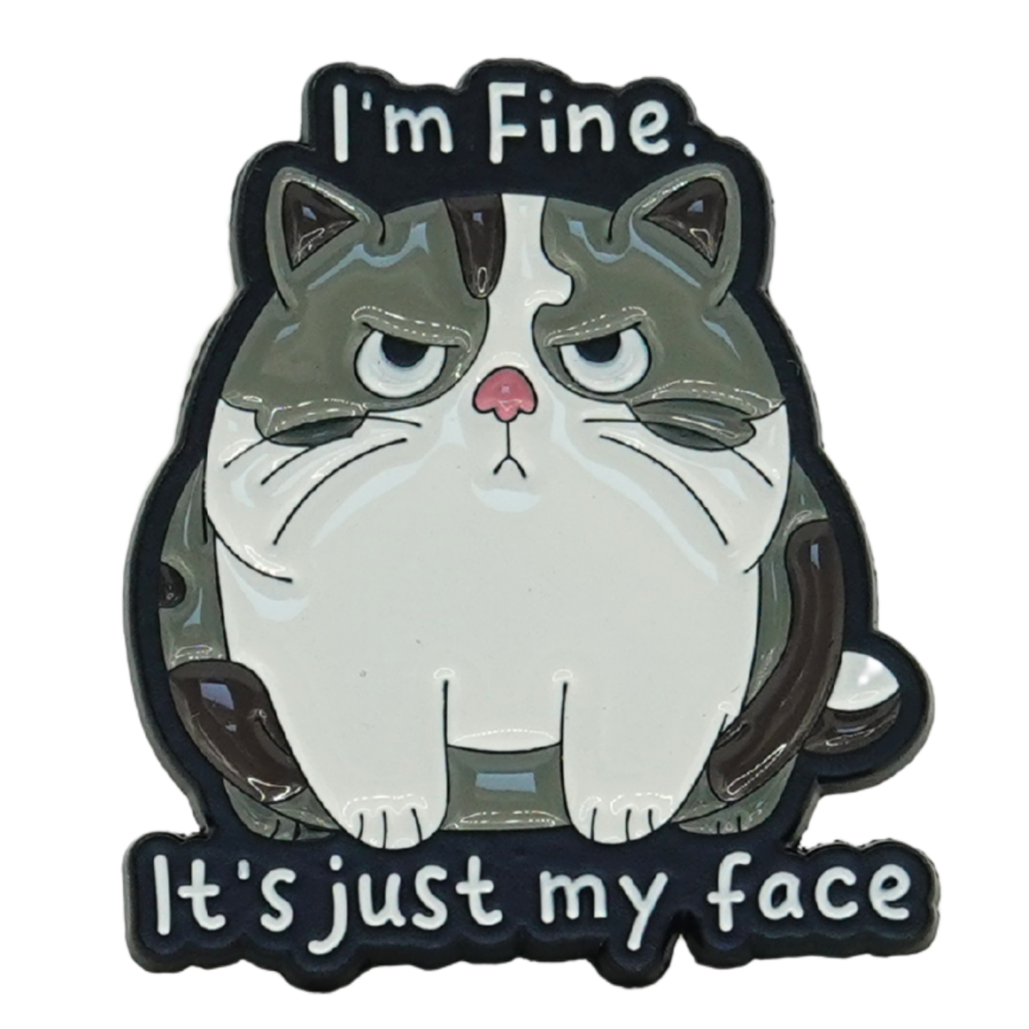 I'm Fine It's Just My Face Cat Enamel Pin