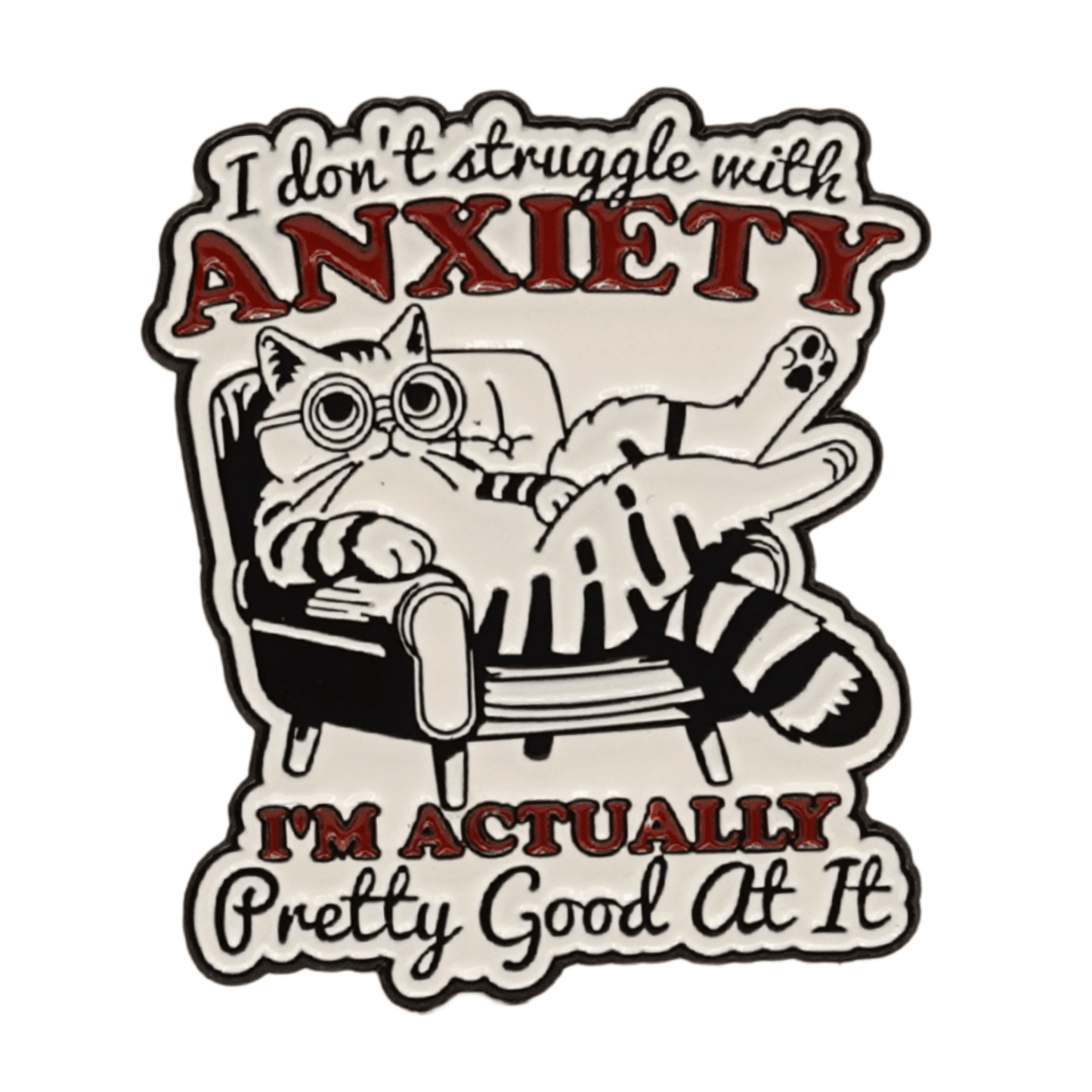 I Don't Struggle With Anxiety Enamel Pin