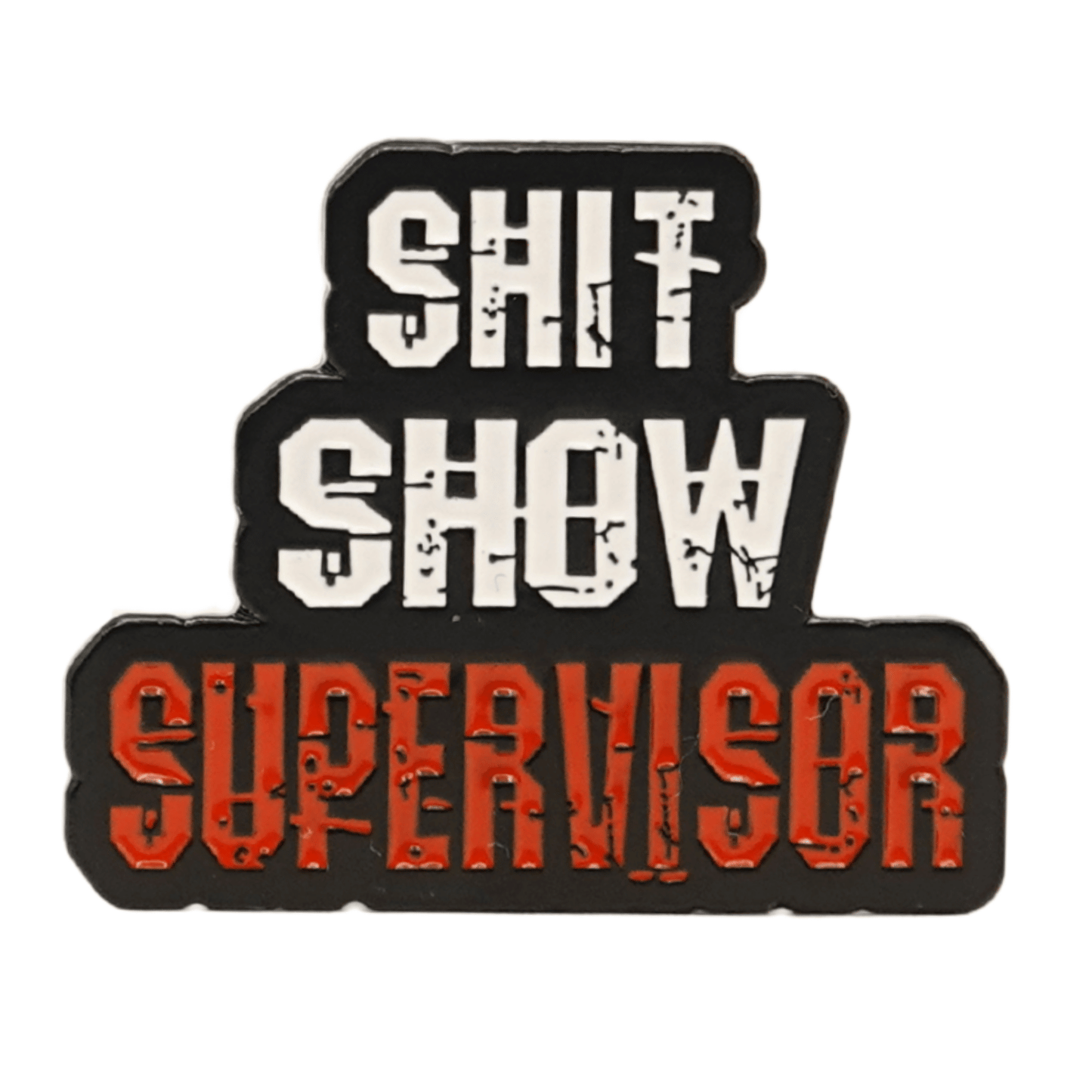 Shit Show Supervisor Enamel Pin