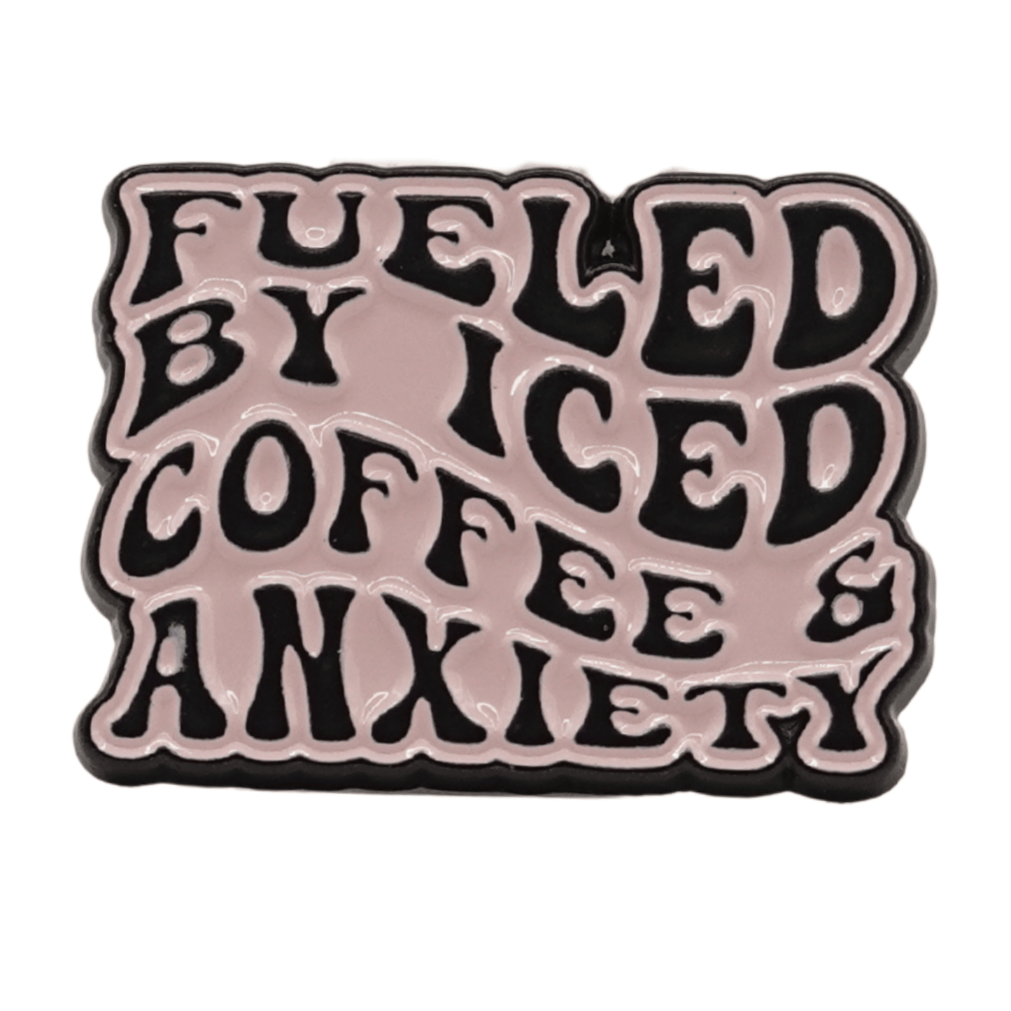 Fueled By Iced Coffee & Anxiety Enamel Pin