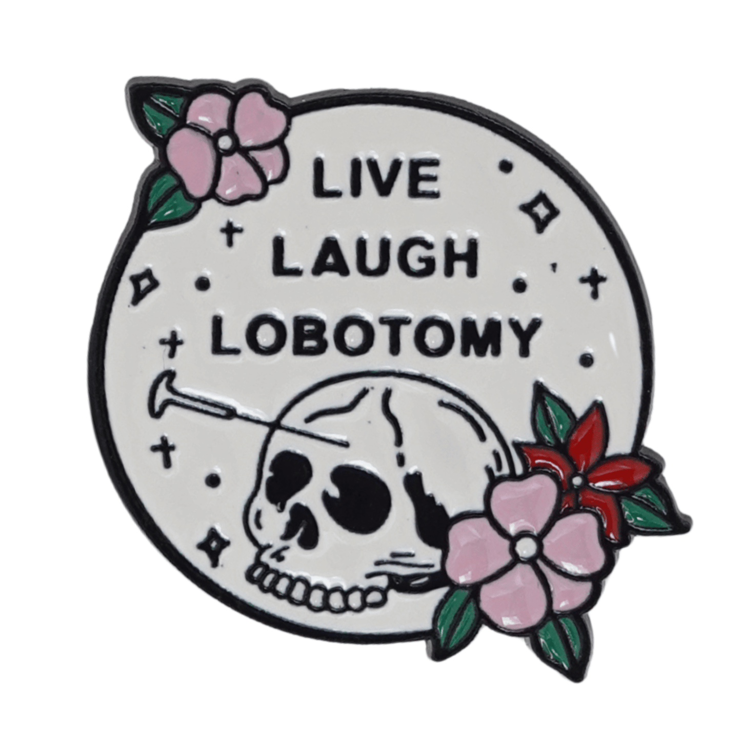 Live Laugh Lobotomy Enamel Pin