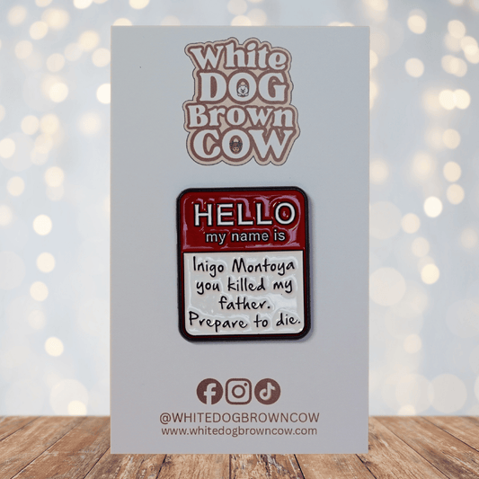 Funny Inigo Montoya “Hello my name is Inigo Montoya” movie quote enamel pin styled like a name tag