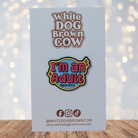 Funny “I’m an adult apparently” sarcastic enamel pin with colorful lettering