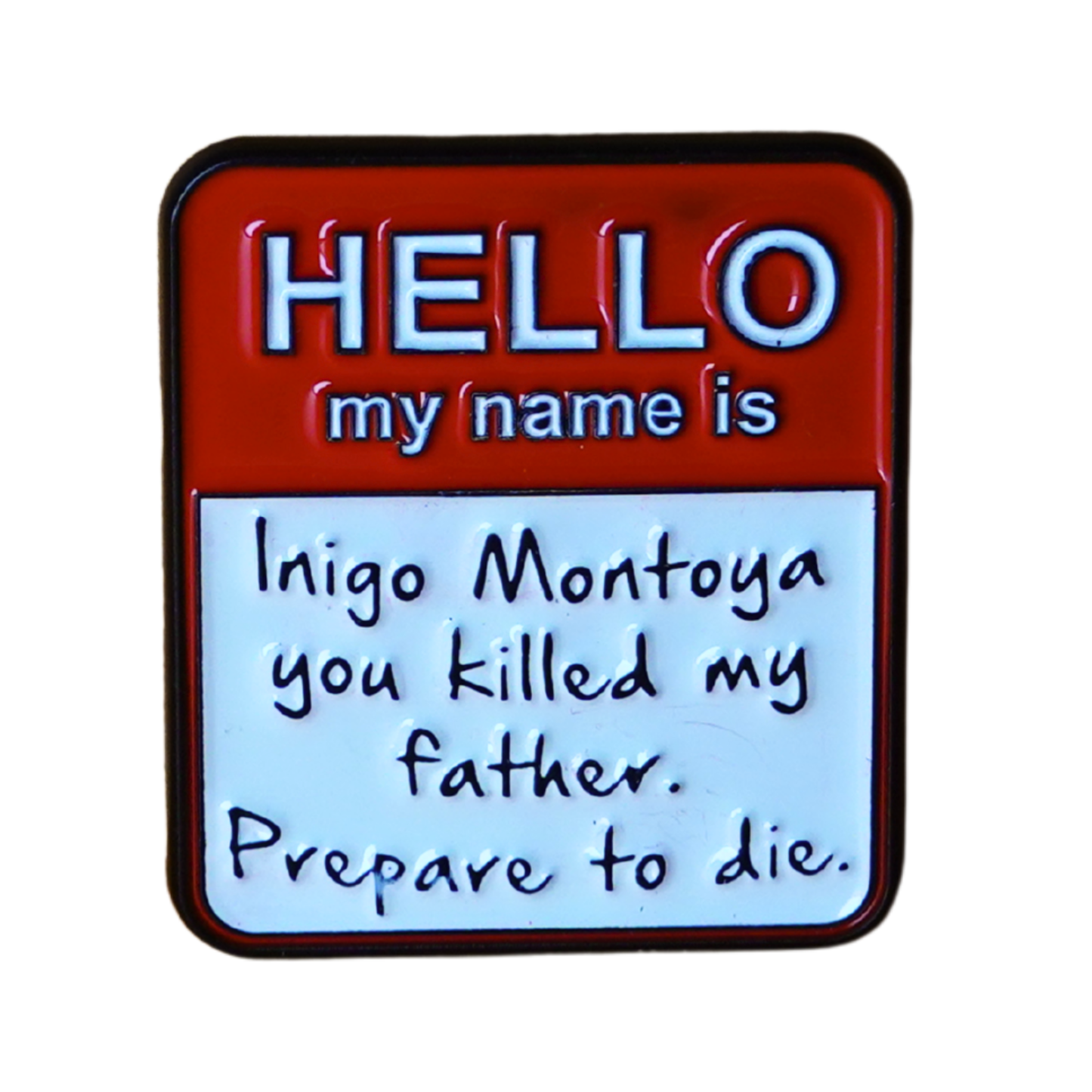 "You Killed My Father, Prepare To Die" Princess Bride Enamel Pin