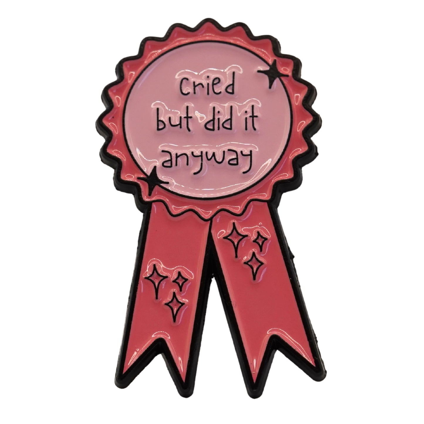"Cried But Did It Anyway" Enamel Pin