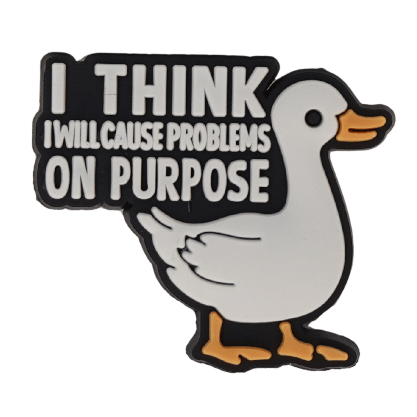 I Think I Will Cause Problems On Purpose Croc Charm