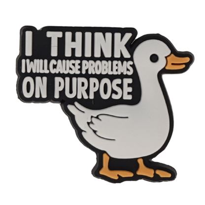 I Think I Will Cause Problems On Purpose Croc Charm