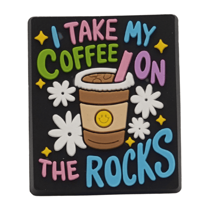 I Take My Coffee On The Rocks Croc Charm