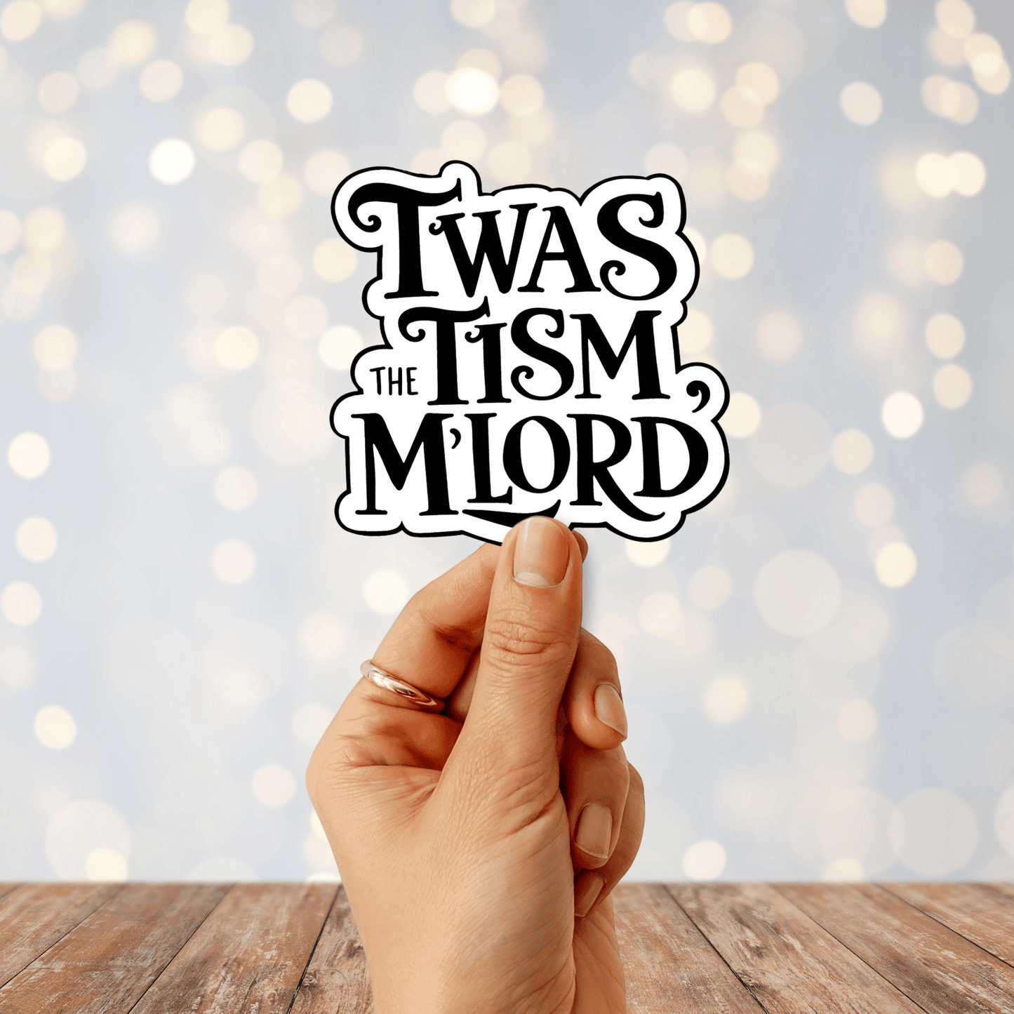 Twas The Tism M'Lord Sticker