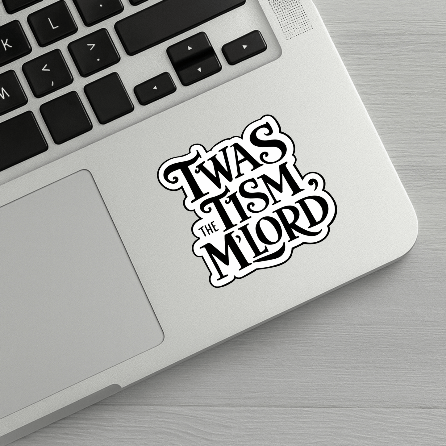 Twas The Tism M'Lord Sticker