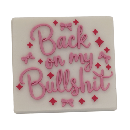 Back On My Bullshit Croc Charm