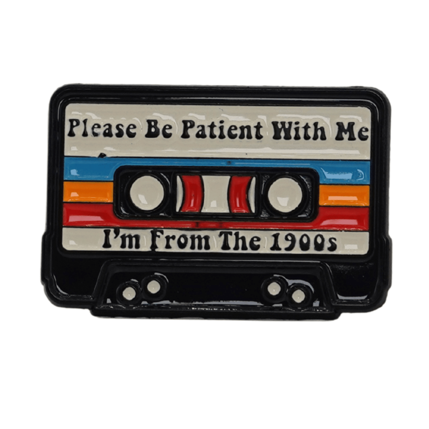 Please Be Patient With Me I'm From the 1900s Enamel Pin