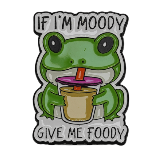 If I'm Moody Give Me Foody Enamel Pin