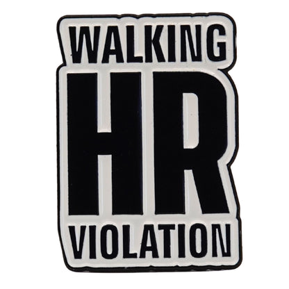 "Walking HR Violation" Enamel Pin