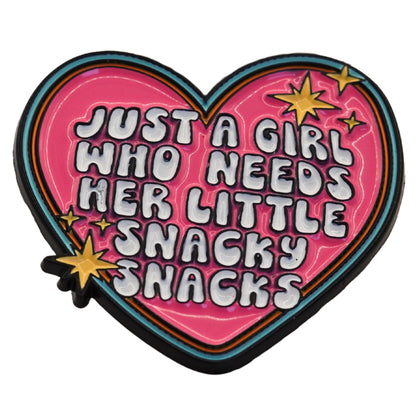 "Just A Girl Who Needs Her Little Snacky Snacks" Enamel Pin