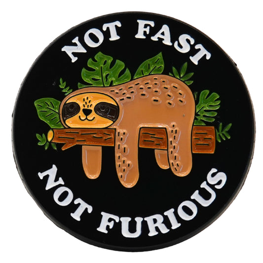 "Not Fast Not Furious" Enamel Pin