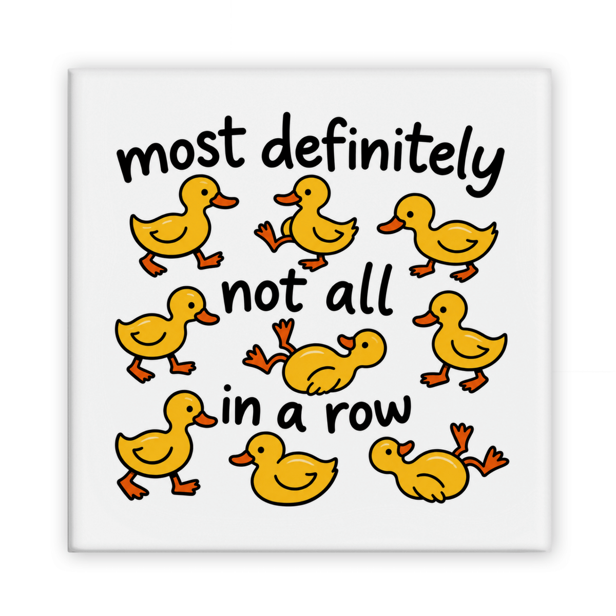 Most Definitely Not All In A Row Magnet