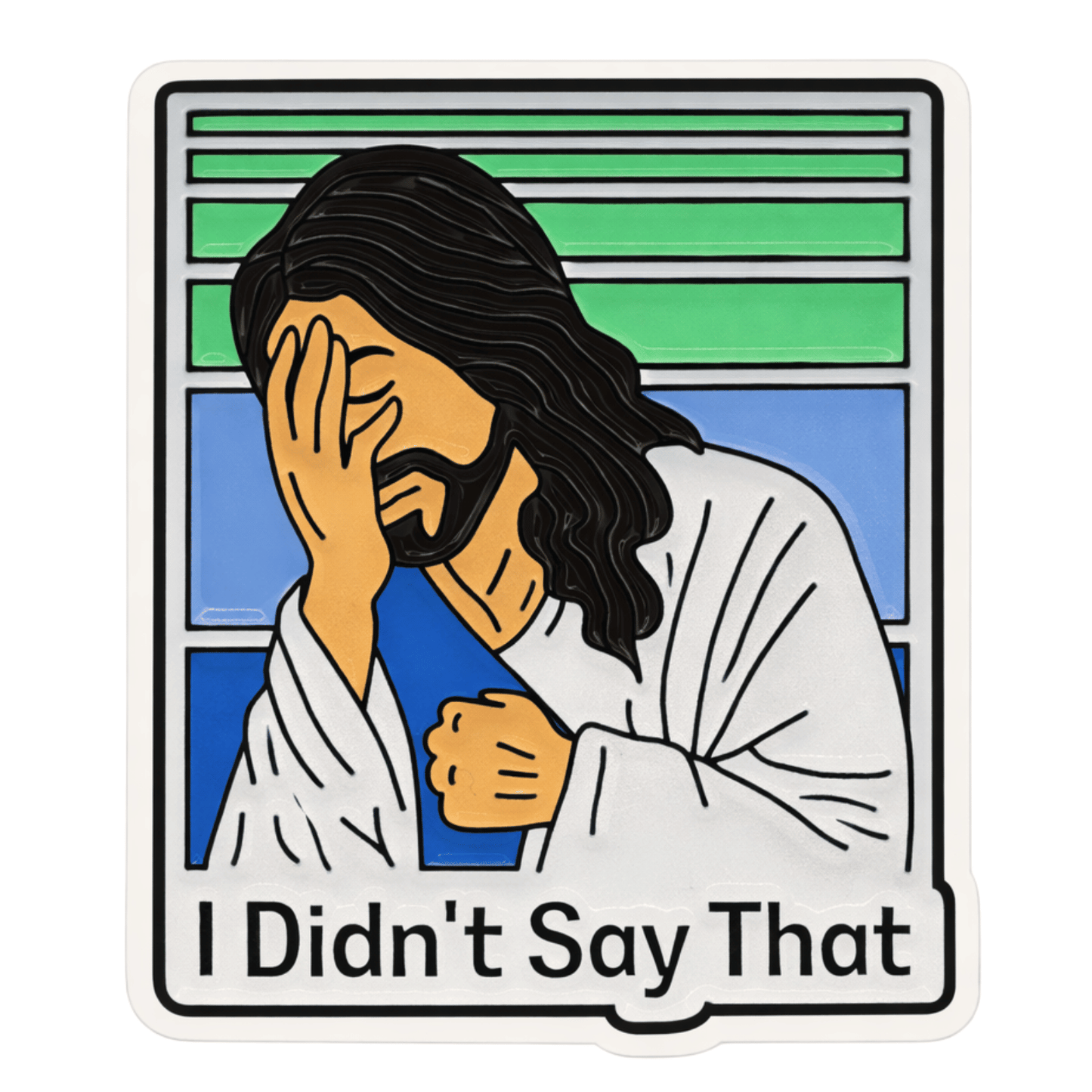 I Didn't Say That Sticker