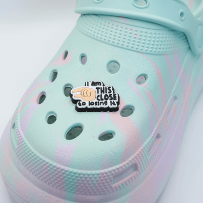 I Am This Close To Losing It Croc Charm