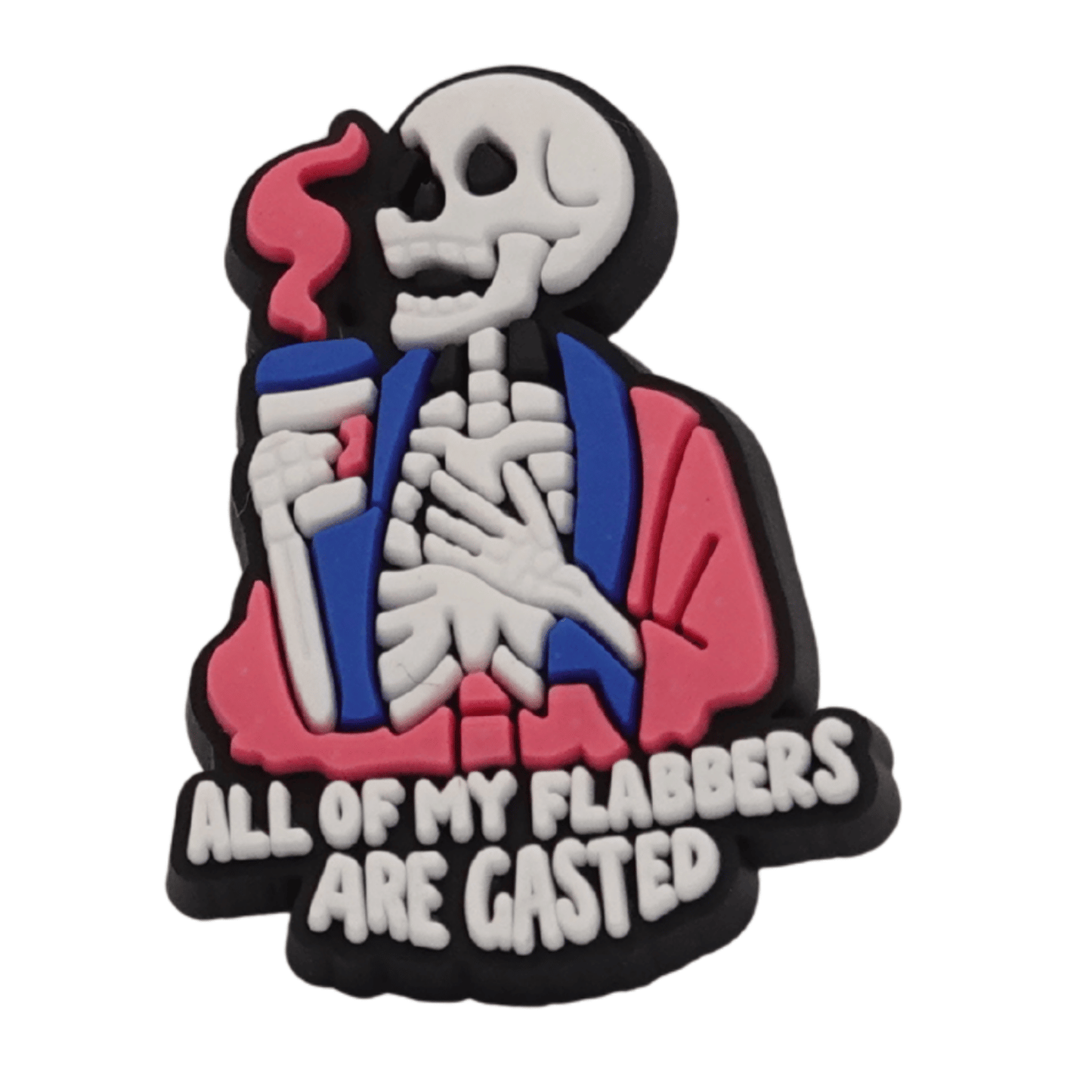 All Of My Flabbers Are Gasted Croc Charm
