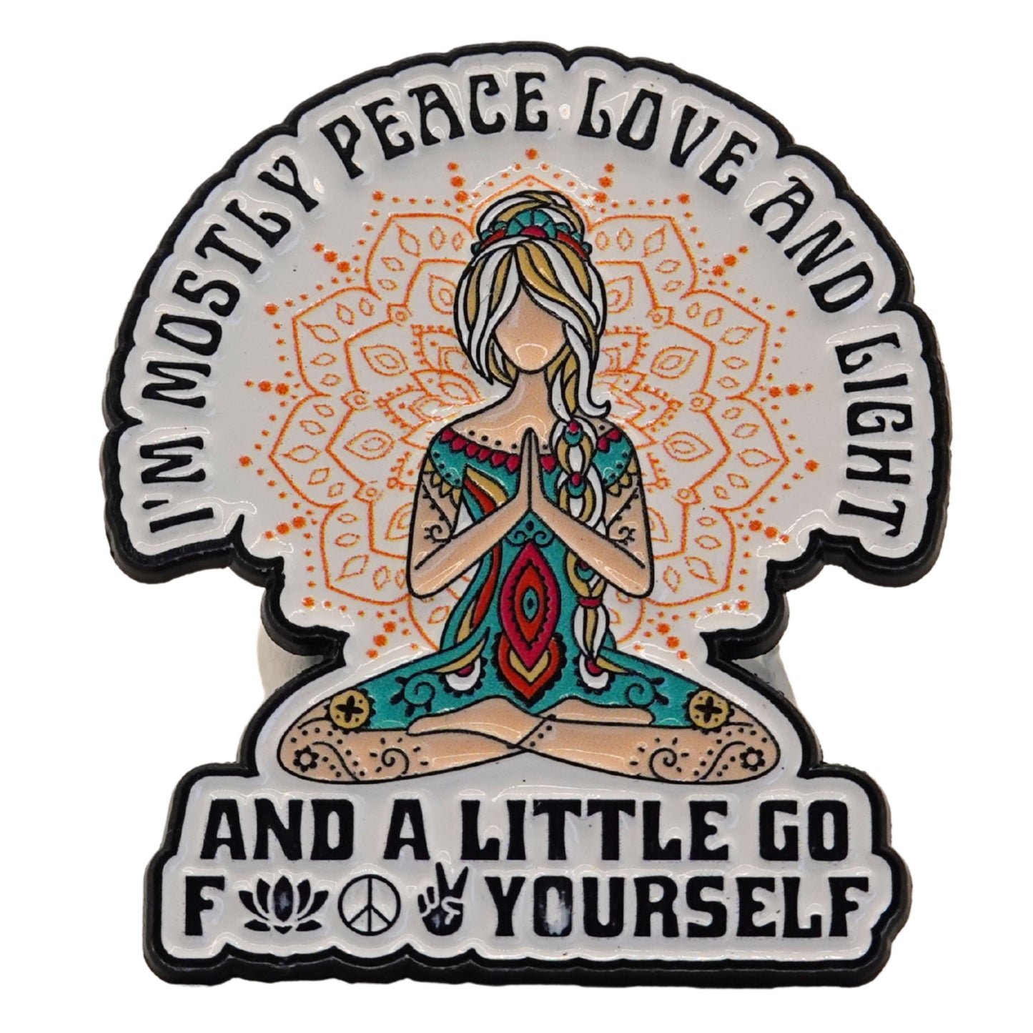 "I'm Mostly Peace Love & Light..." Enamel Pin
