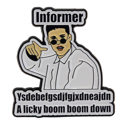 "Informer......." Enamel Pin