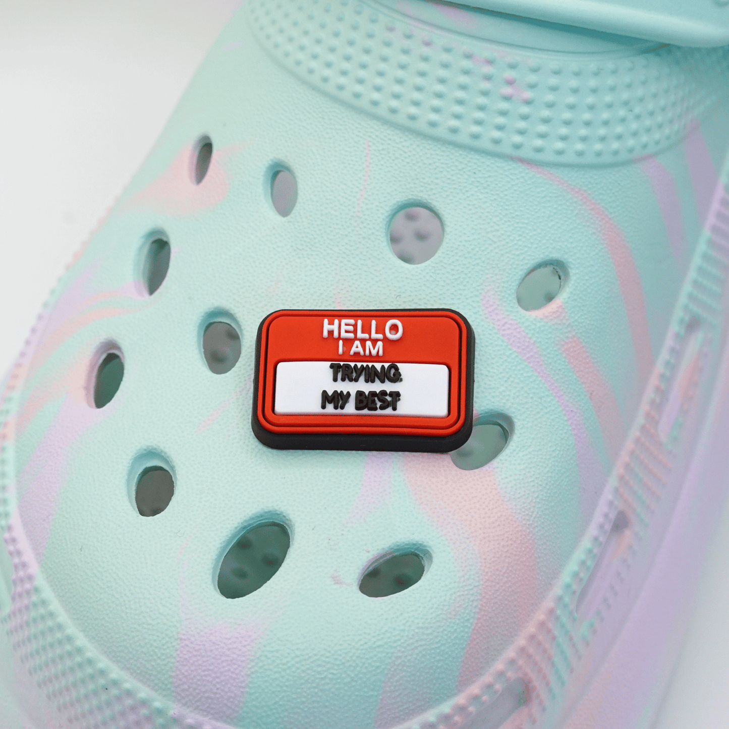 Hello I Am Trying My Best Croc Charm