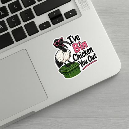 I've Bin Chicken You Out Sticker