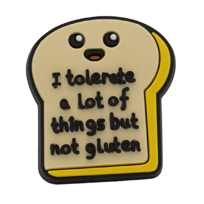 I Tolerate A Lot Of Things But Not Gluten Croc Charm