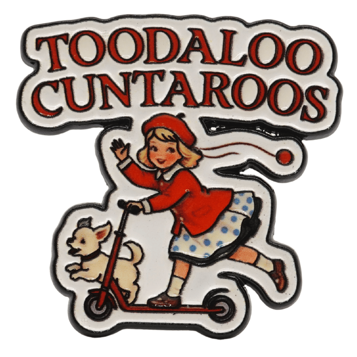 Toodaloo Cuntaroos Enamel Pin