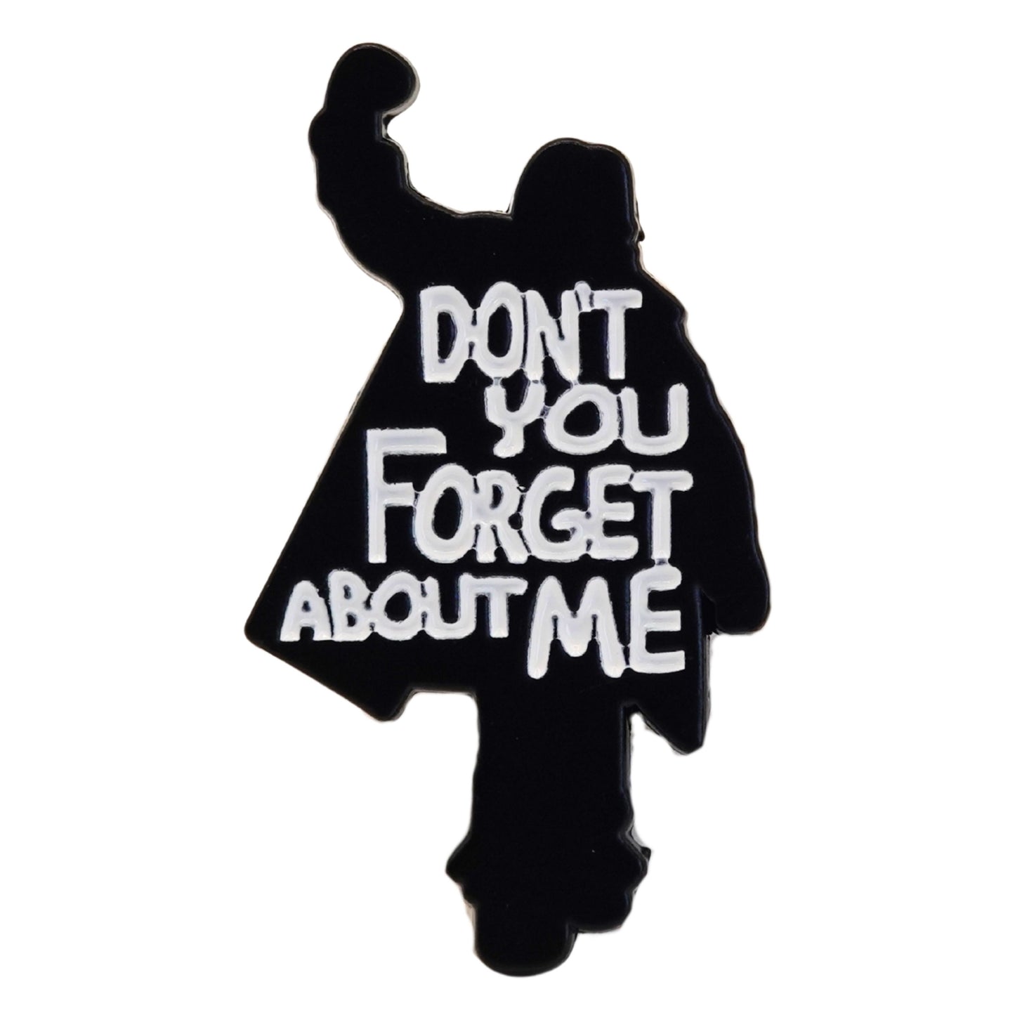 "Don't You Forget About Me" Enamel Pin