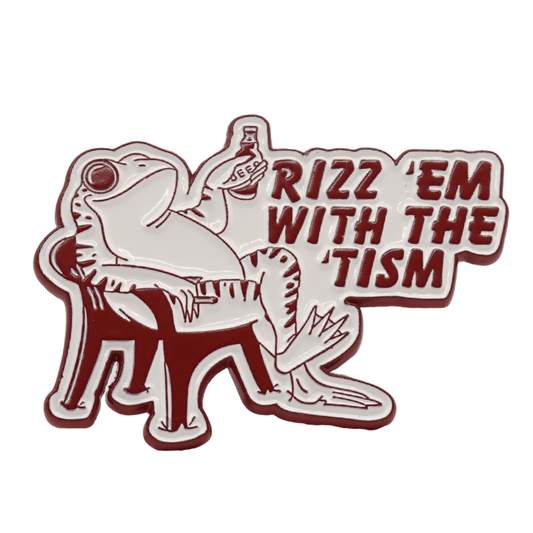 Rizz Em With The Tism Enamel Pin