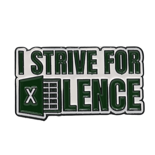 I Strive For Excellence Enamel Pin