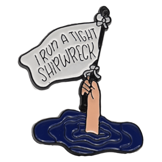 I Run A Tight Shipwreck Enamel Pin