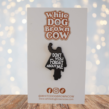 "Don't You Forget About Me" Enamel Pin