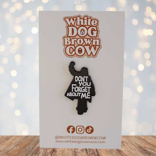 "Don't You Forget About Me" Enamel Pin